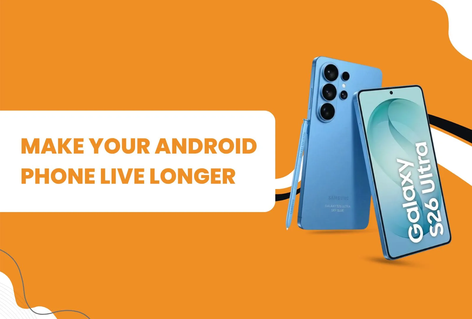 Extend Android phone life tips banner featuring Samsung Galaxy smartphone, smooth performance concept, storage optimization visuals, and mobile phone repair guide theme for long-lasting device performance