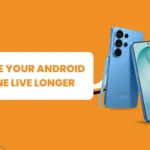 How to Make Your Android Smartphone Longer